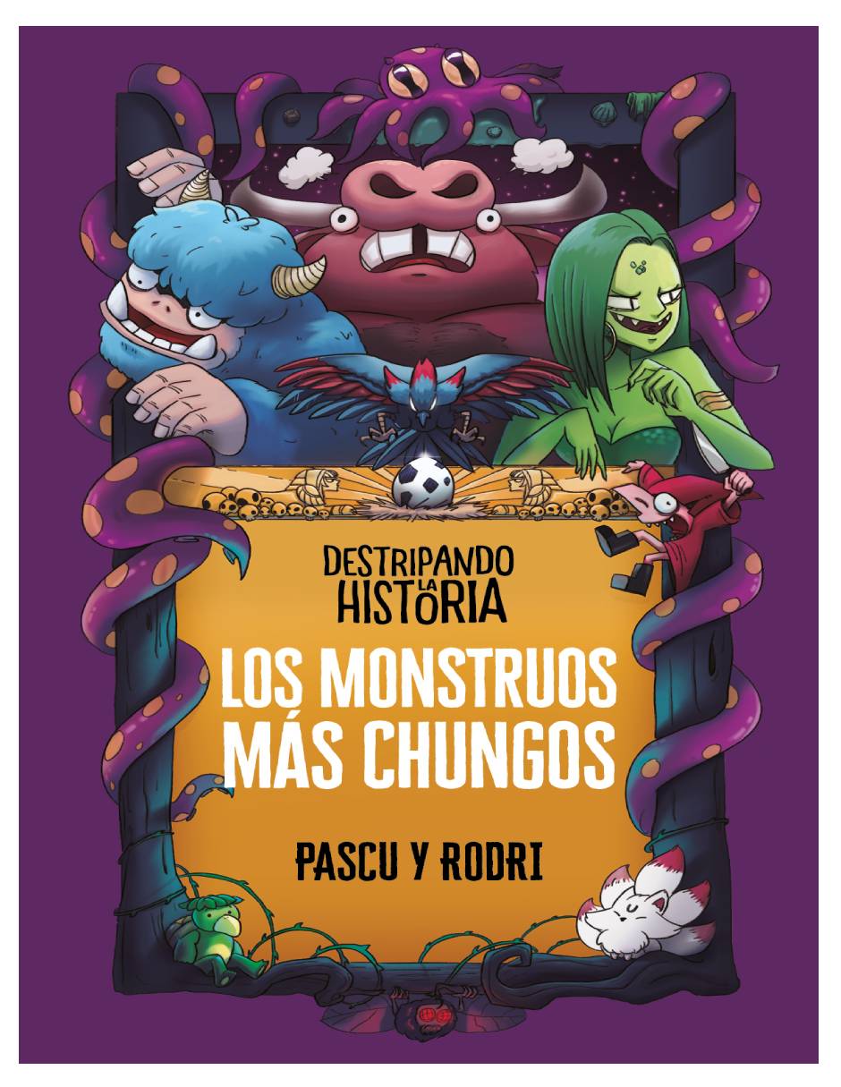 Los mounstruos más chungos Autor Rodrigo Septién «Rodri» / Álvaro Pascual «Pascu»