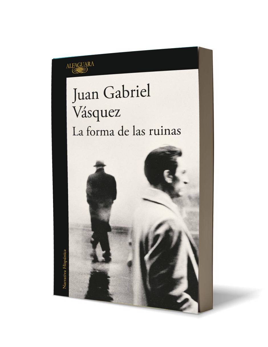La forma de las ruinas Autor Vásquez, Juan Gabriel