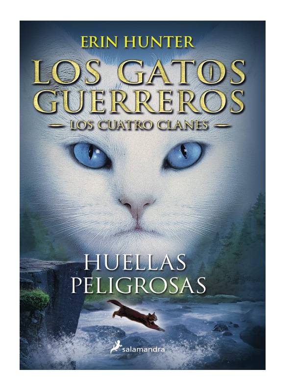 Los gatos guerreros: Huellas peligrosas. Vol. 5: Los cuatro clanes Autor  Erin Hunter