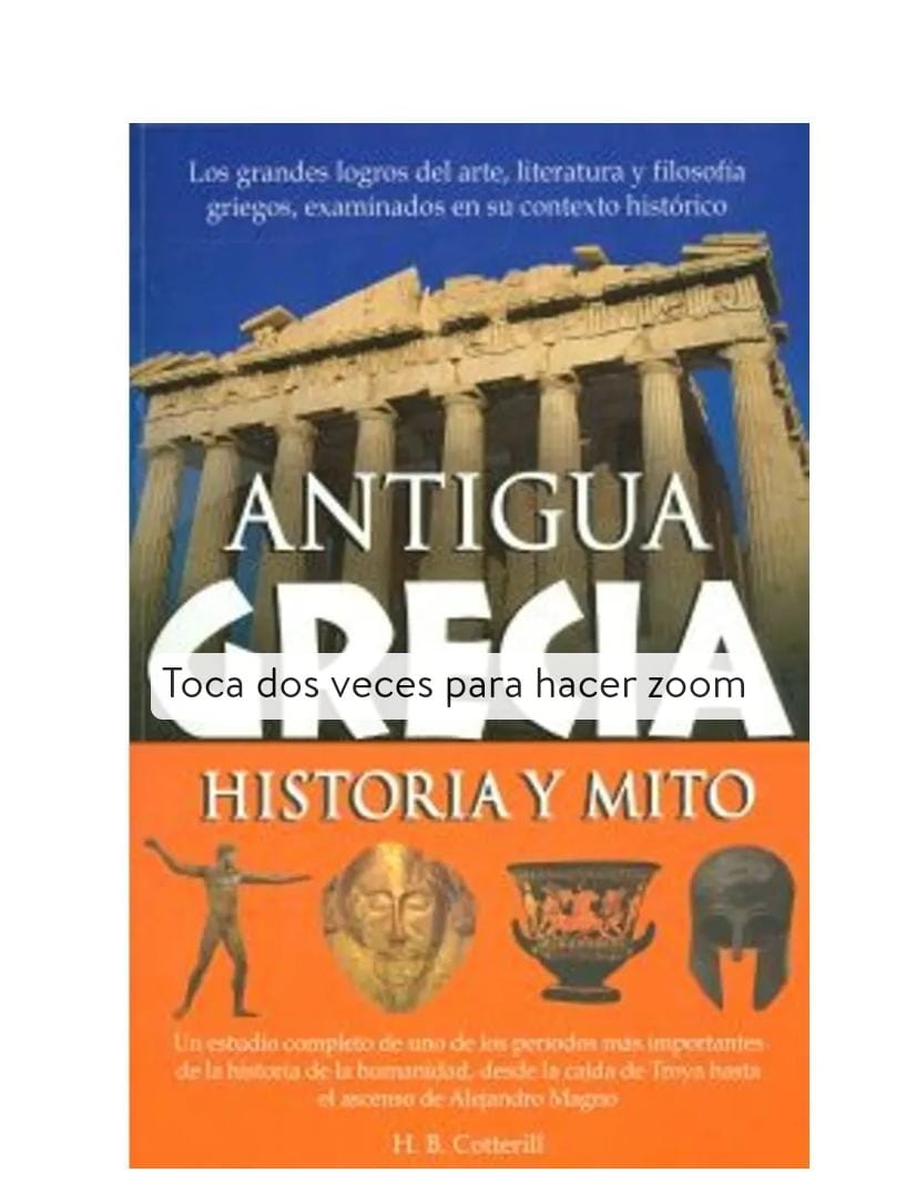 LA ANTIGUA GRECIA: MITO E HISTORIA H. B. COTTERILL