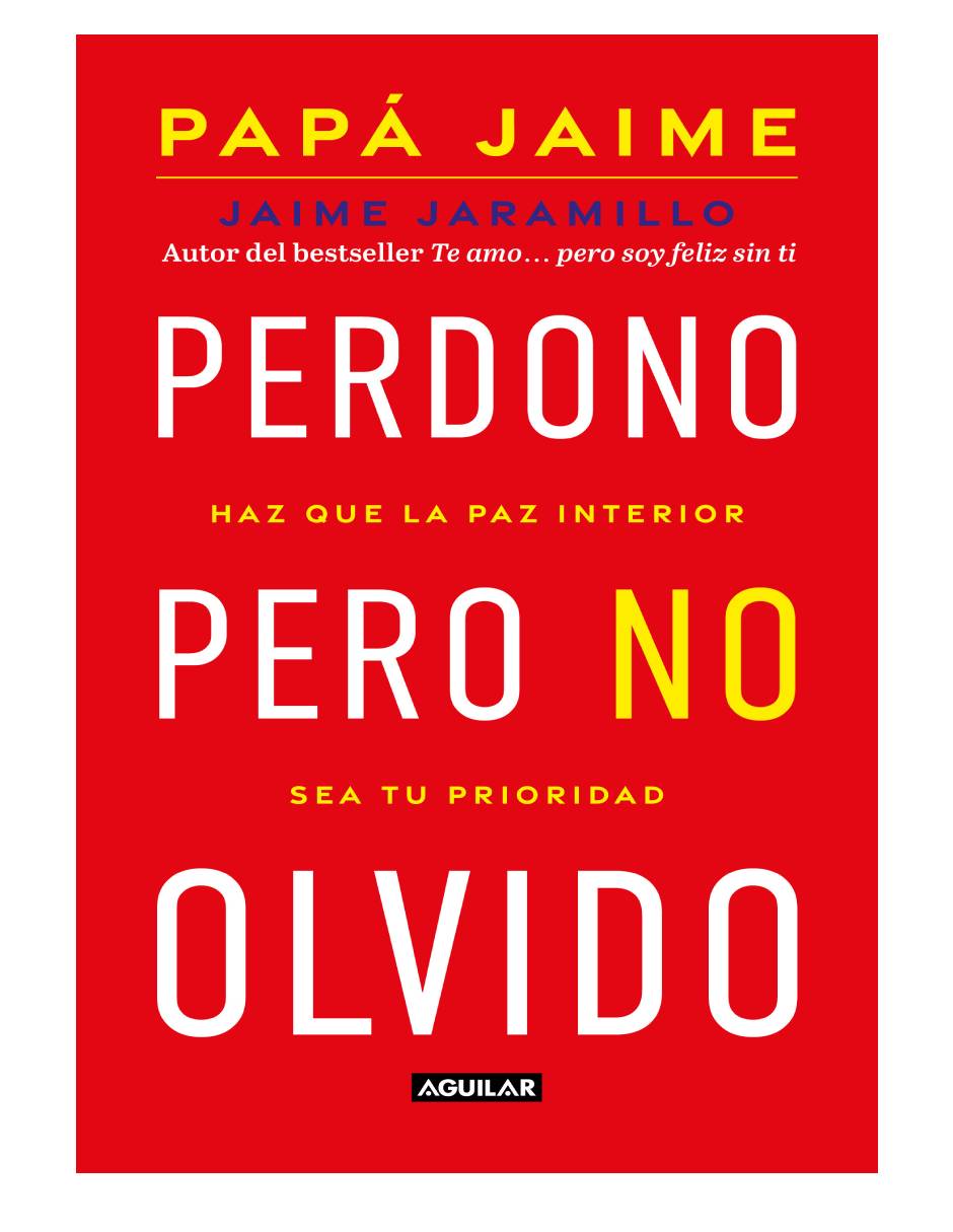 Perdono, pero no olvido Autor Jaime Jaramillo