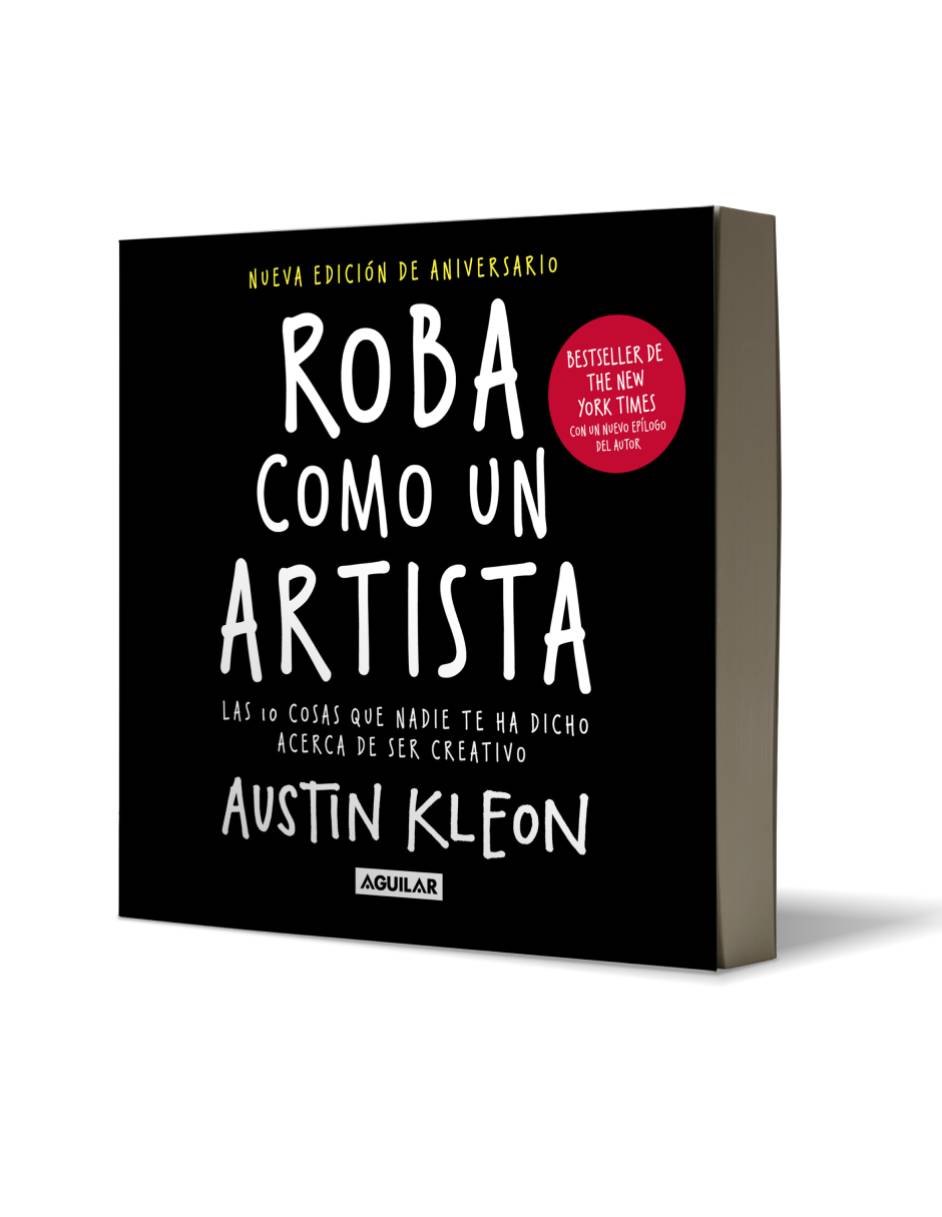 Roba como un artista Autor Austin Kleon