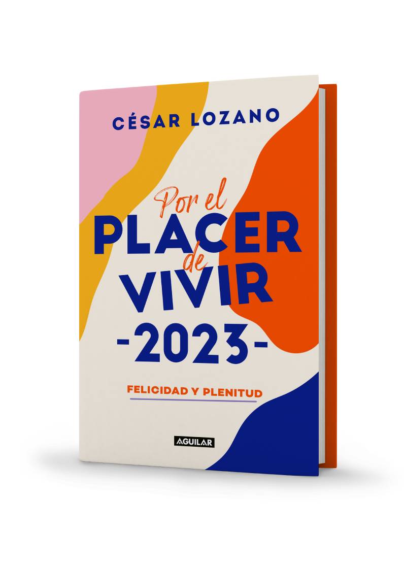 Libro Fisico Por El Placer De Vivir Autor Cesar Lozano