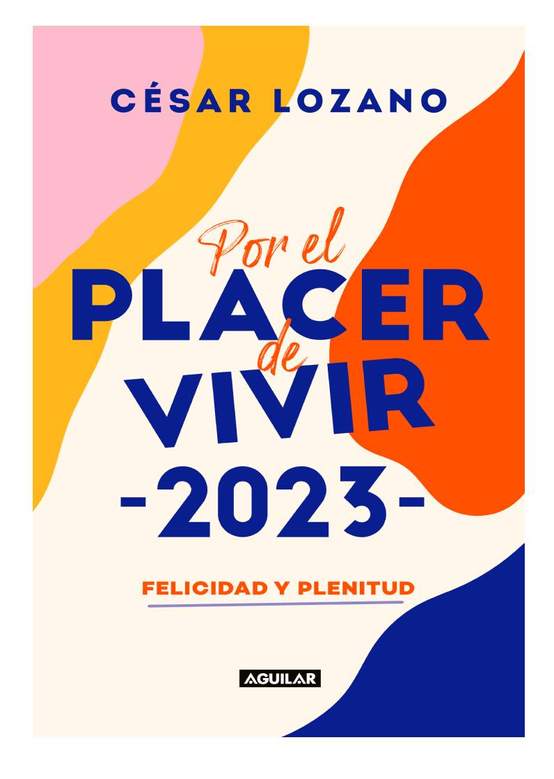 Libro Fisico Por El Placer De Vivir Autor Cesar Lozano