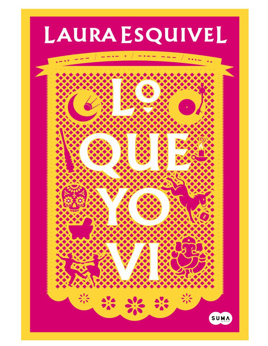 Lo que yo vi Autor Laura Esquivel