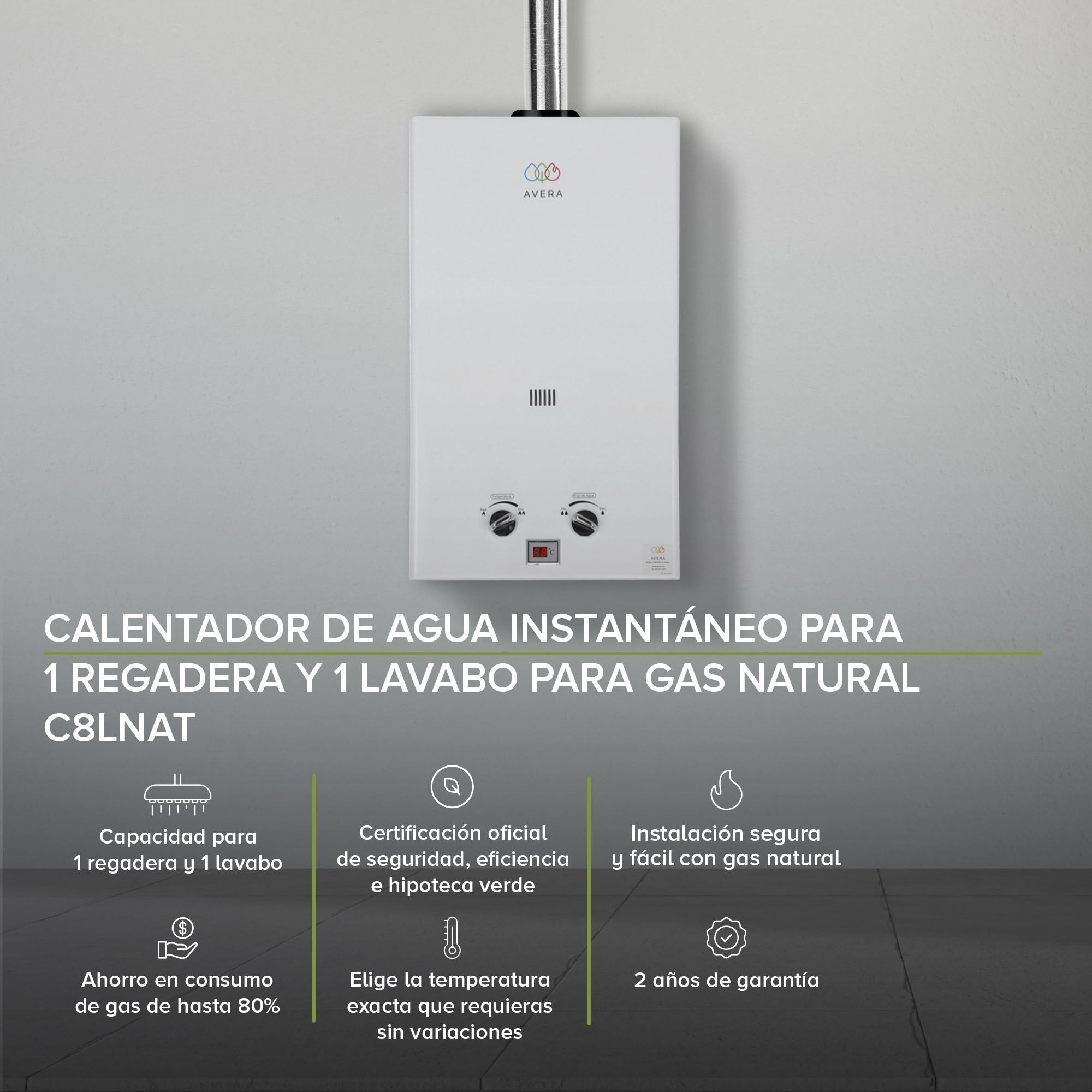 Calentador Boiler de Agua Instantáneo para Gas Natural 1 y medio servicios Avera C8LNAT