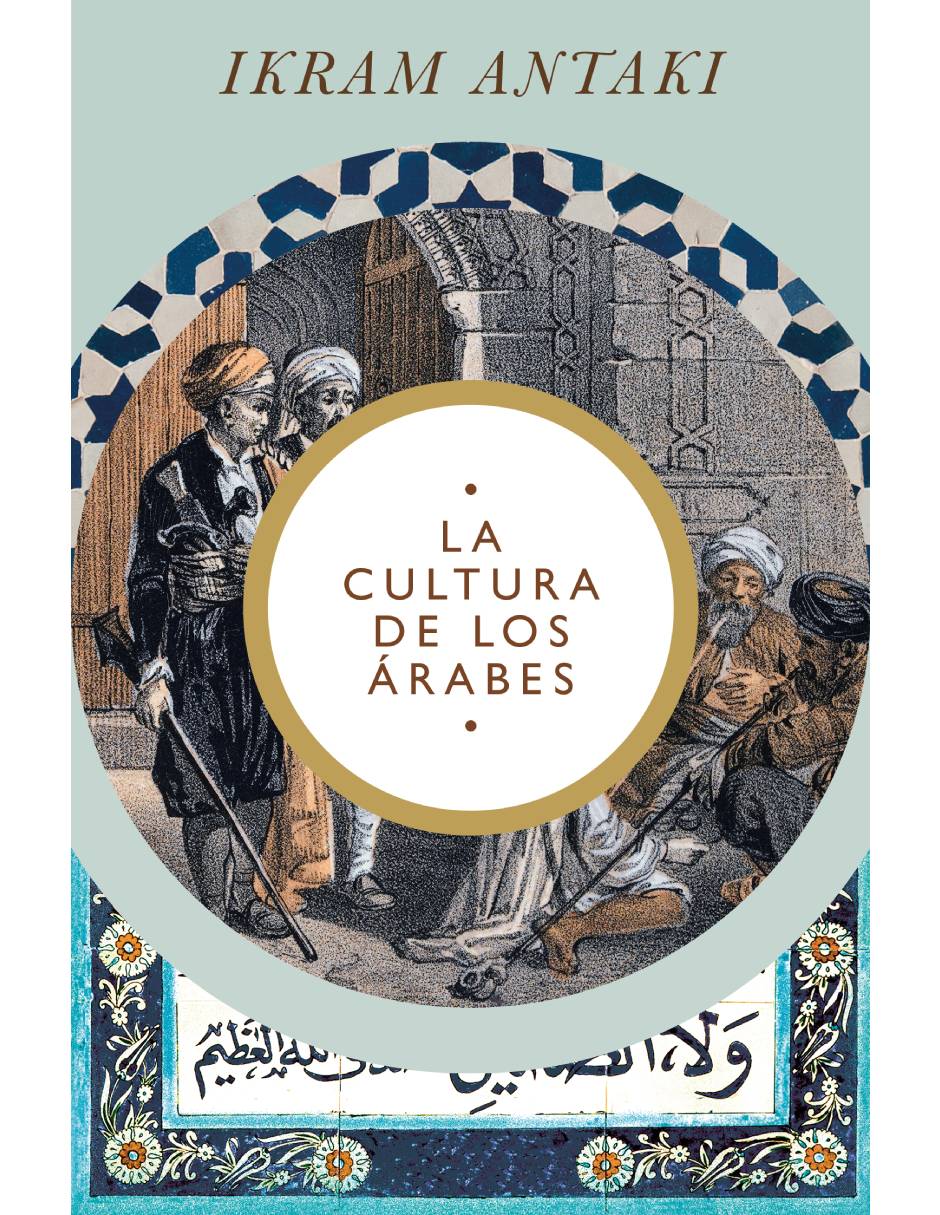 La cultura de los árabesAutorIkram Antaki