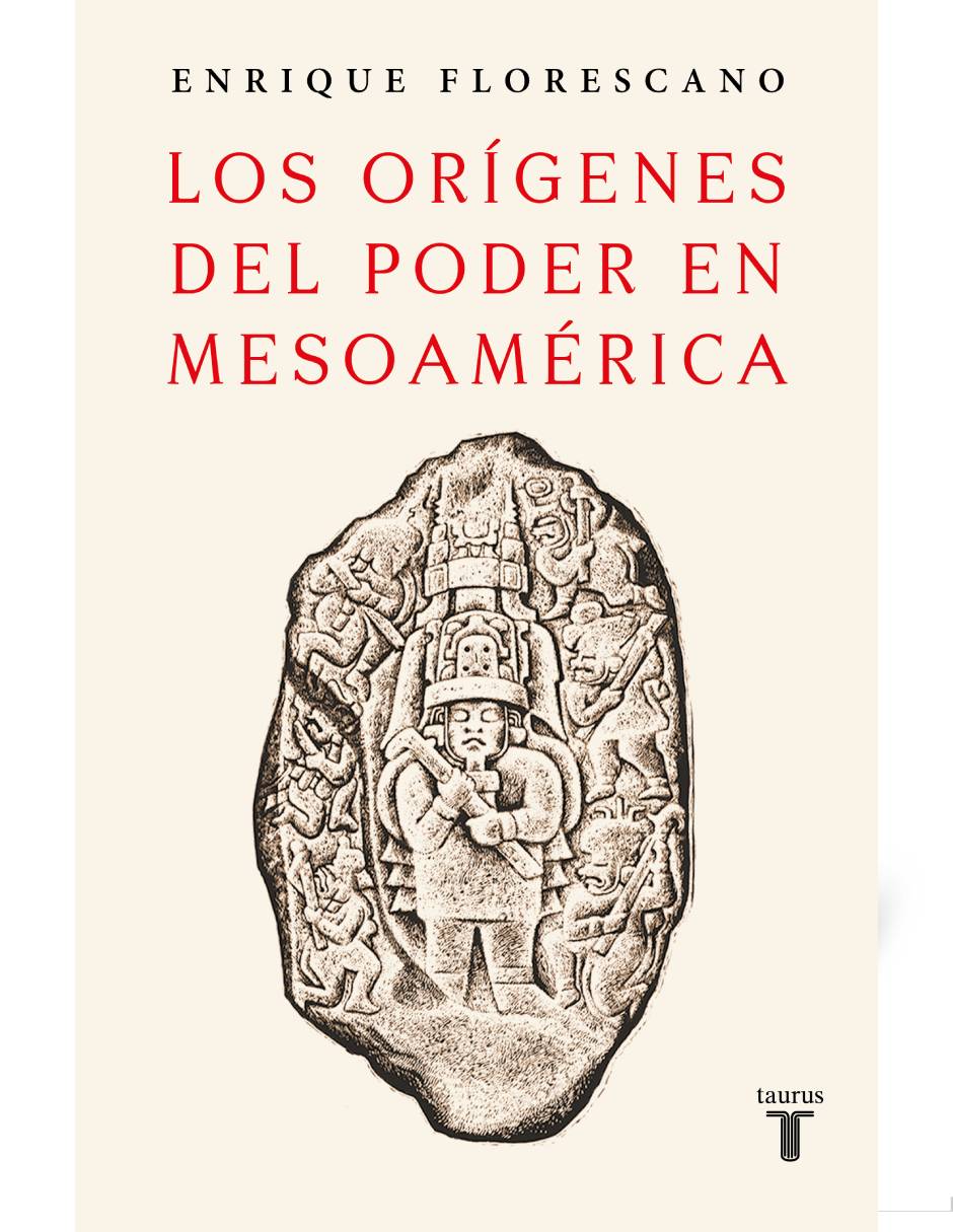 Los orígenes del poder en Mesoamérica Autor Enrique Florescano