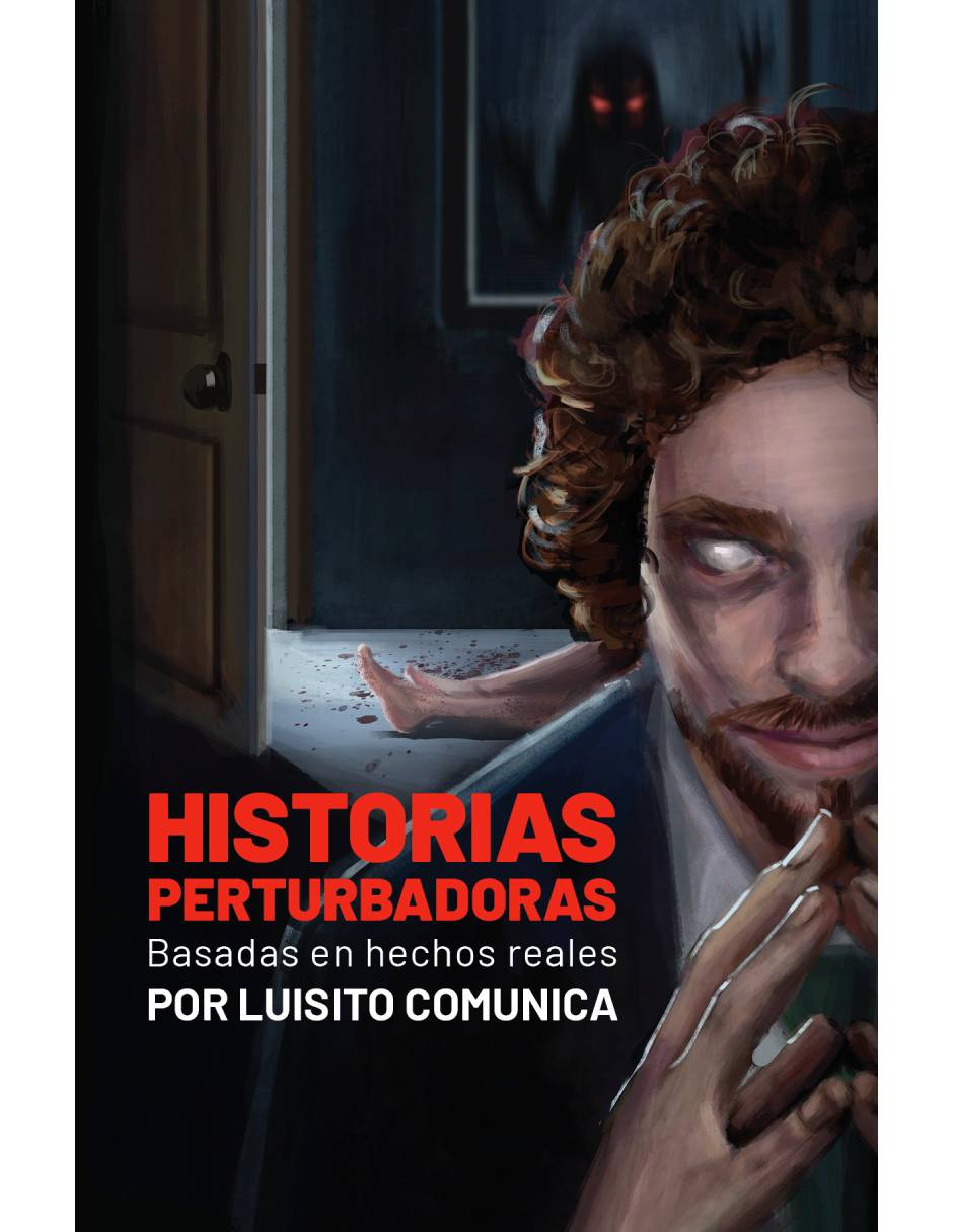 Historias Perturbadoras Autor Comunica, Luisito