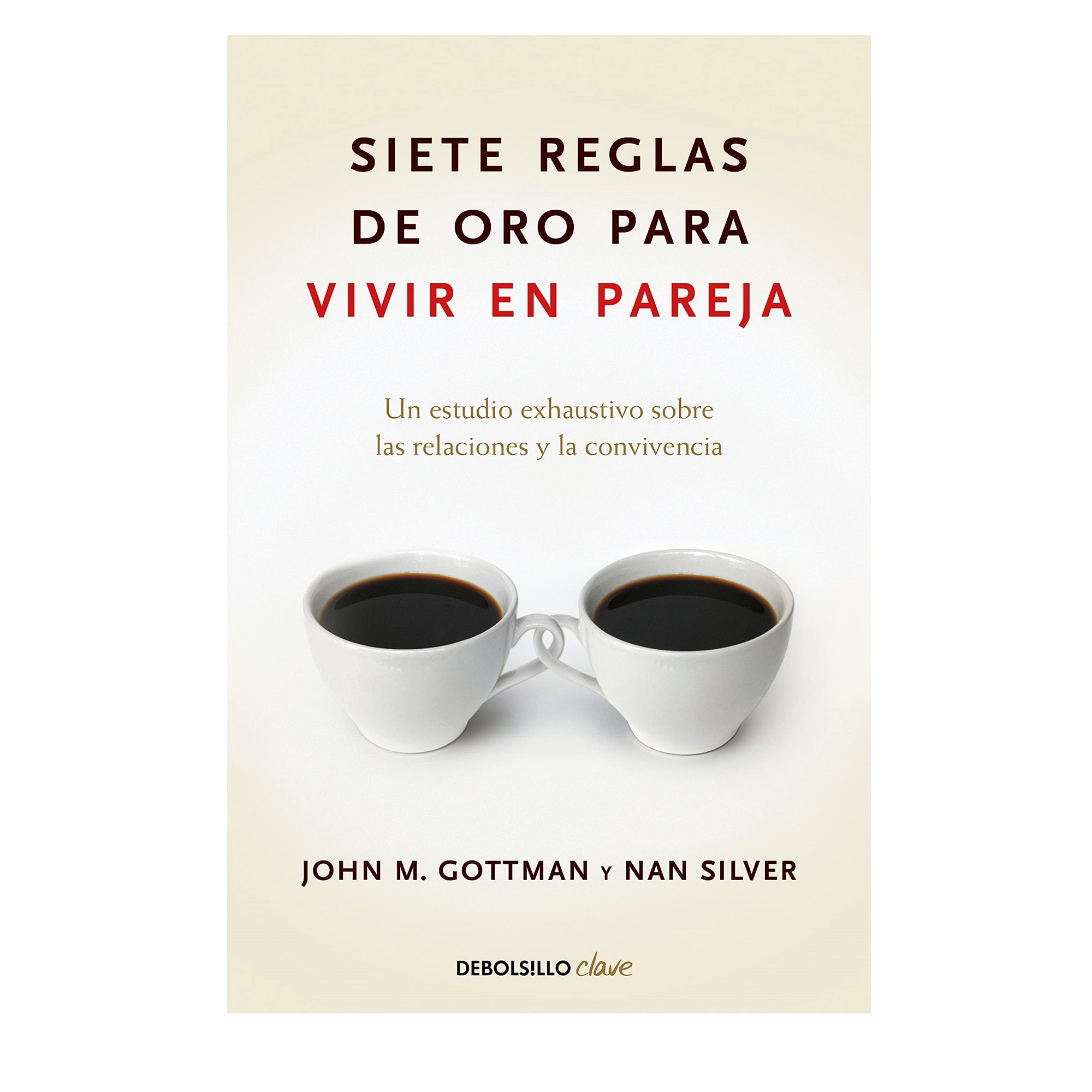 Siete Reglas de Oro Para Vivir En Pareja libro bolsillo John Mordechai Gottman  