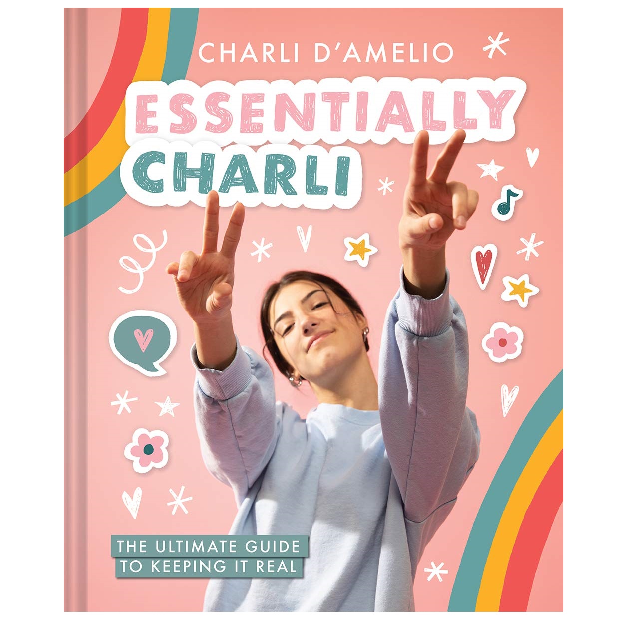Essentially Charli: The Ultimate Guide To Keeping It Real