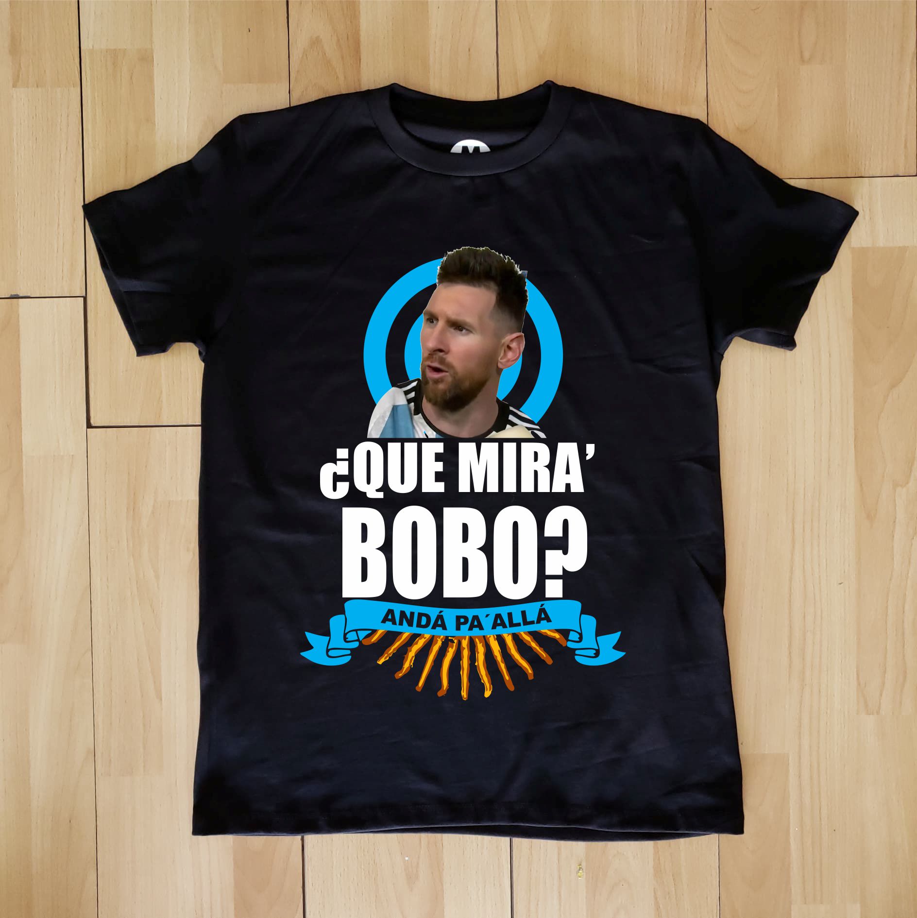 Playera Messi Que mira Bobo? Argentina Campeón marca Punch