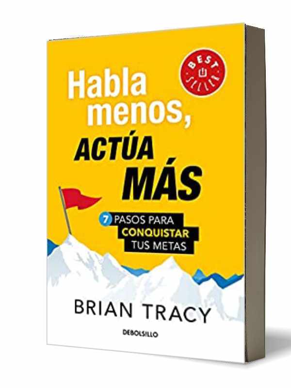 Habla menos actua más  Autor Brian Tracy