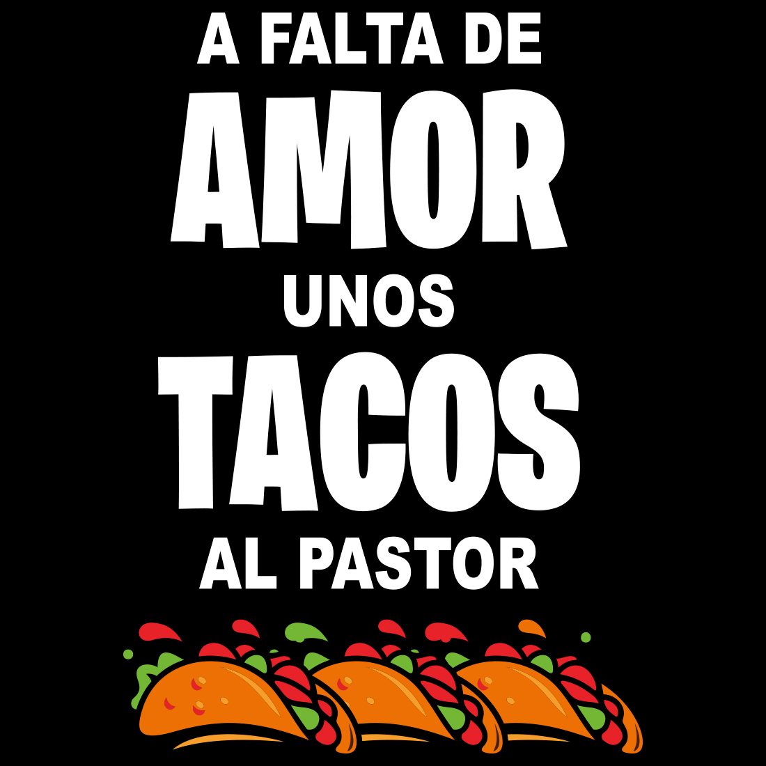 AxoloTee Playera - A falta de amor tacos