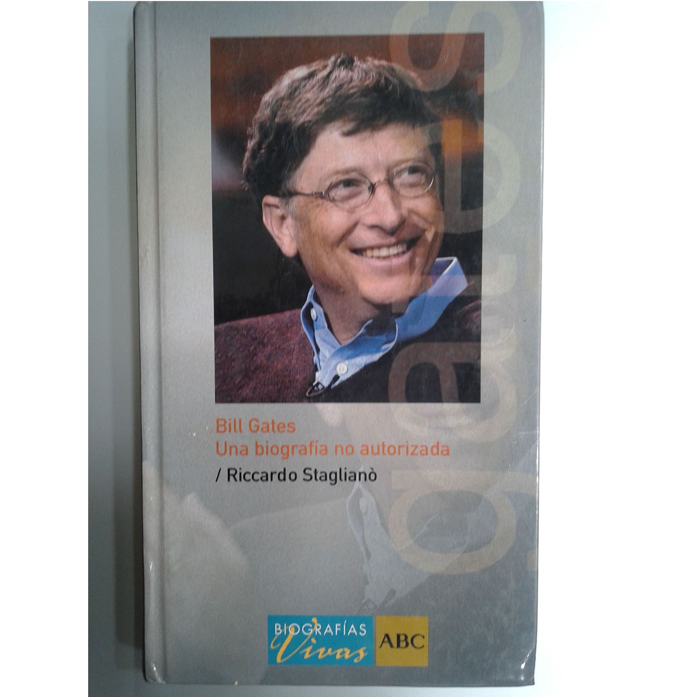 Libro Bill Gates Una biografía no autorizada por Riccardo Staglinó | Pasta Dura