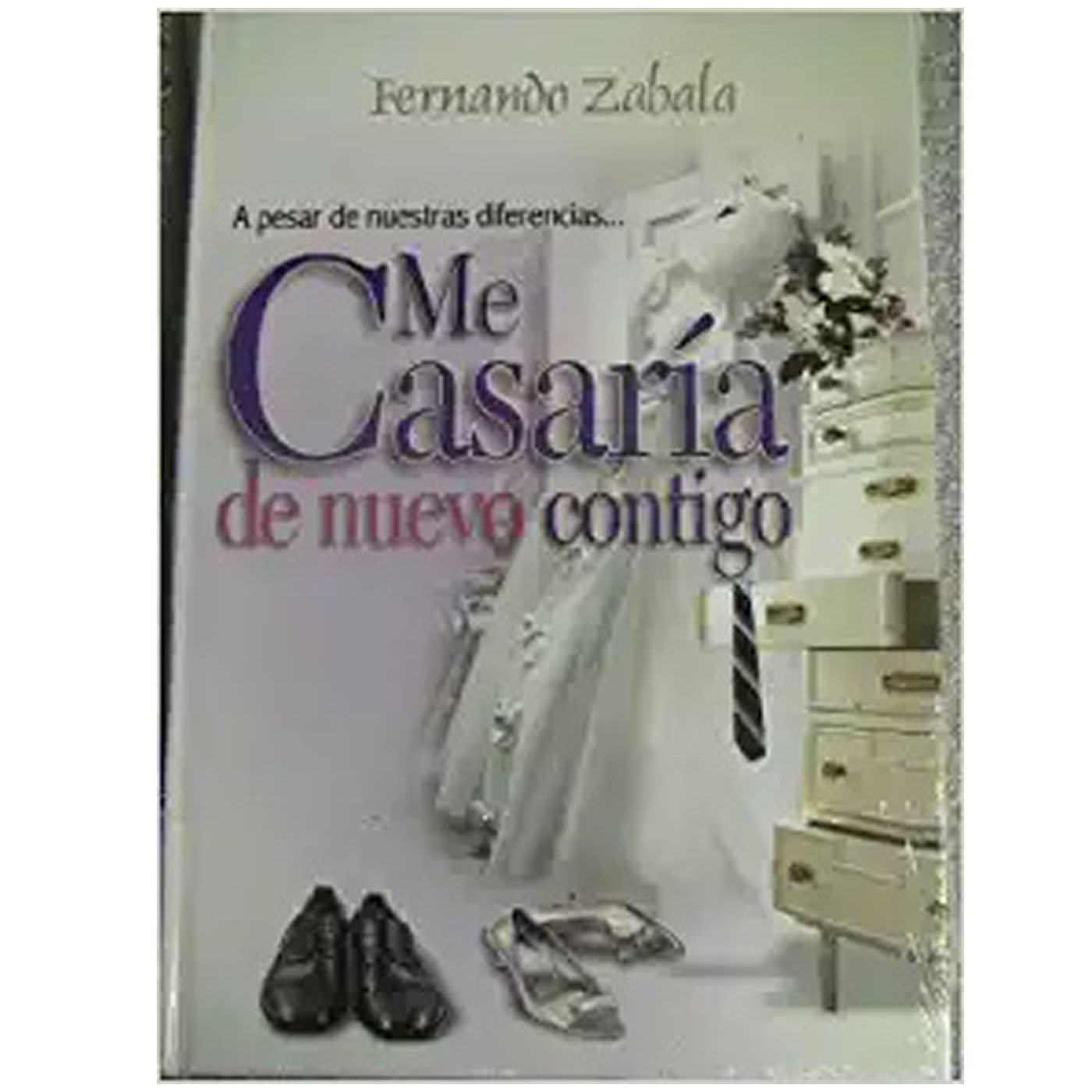 Libro Me casaría de nuevo contigo... a pesar de nuestras diferencias