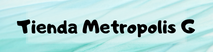 Tienda Metropolis G