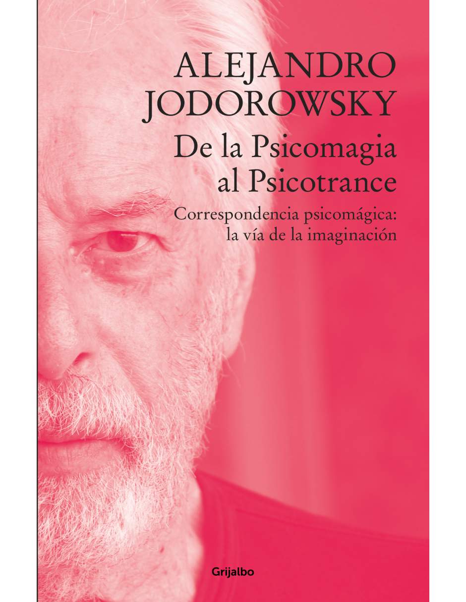 Libro De la Psicomagia al Psicotrance Alejandro Jodorowsky