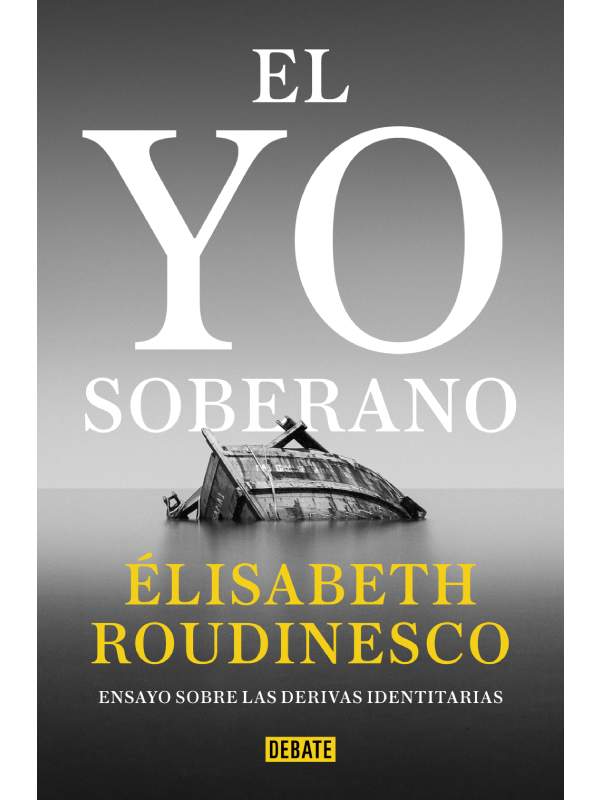  El yo soberano Autor Roudinesco, Elisabeth