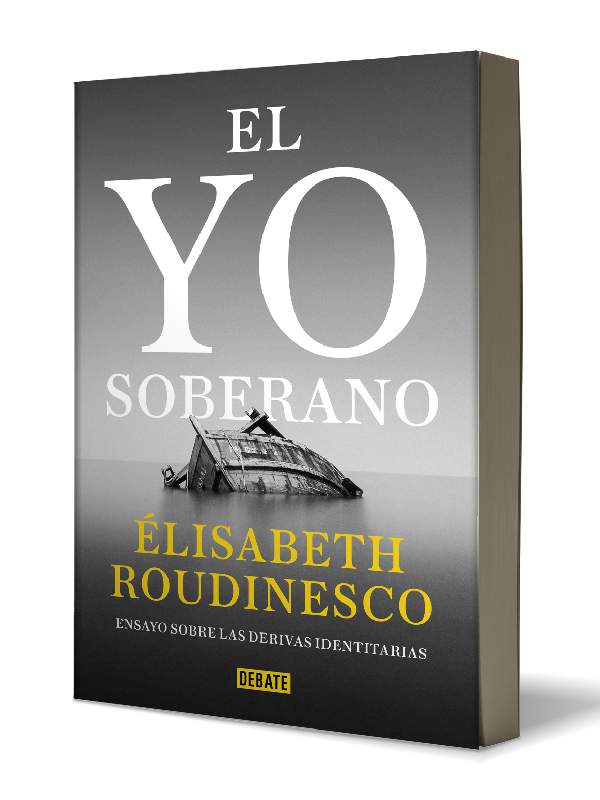  El yo soberano Autor Roudinesco, Elisabeth