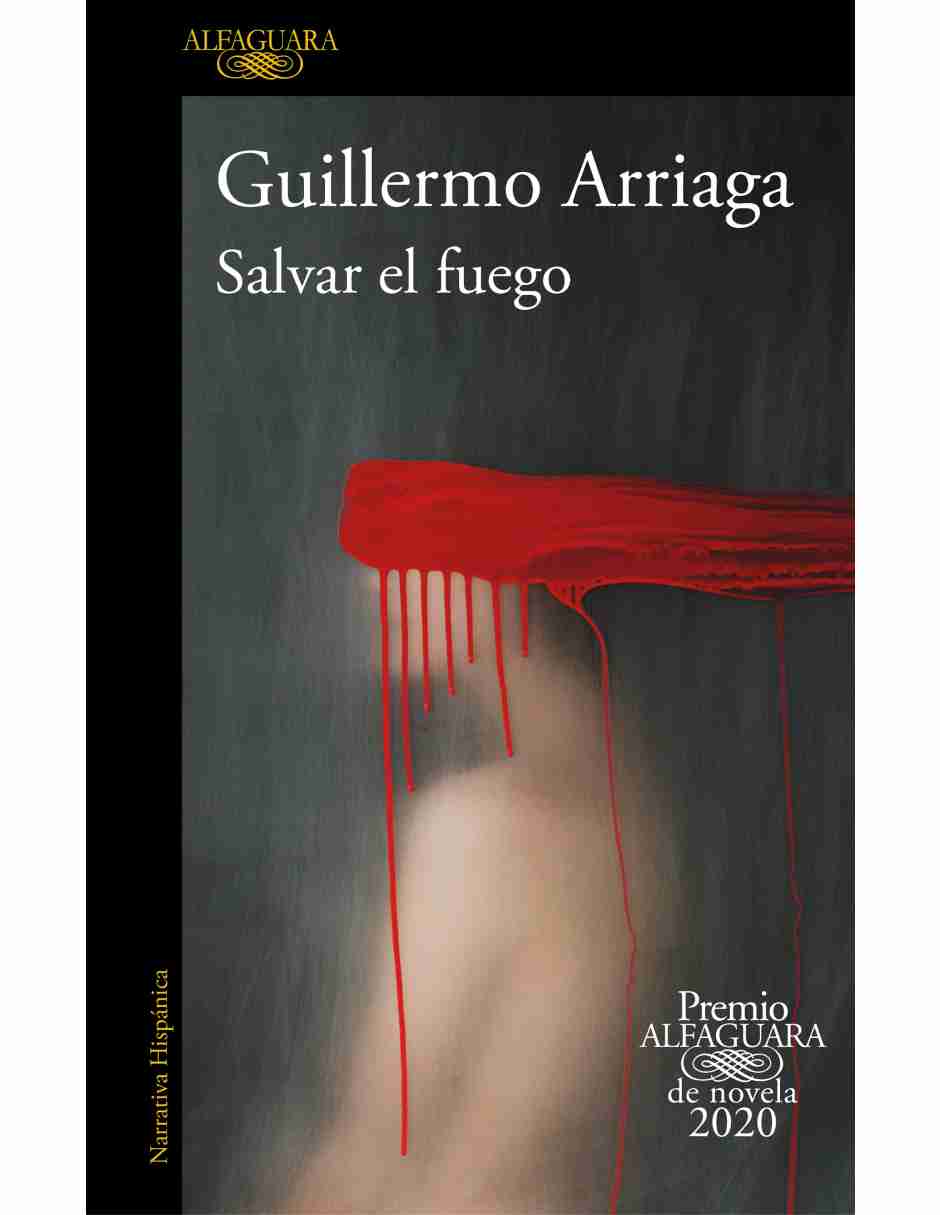 Salvar El Fuego Autor Guillermo Arriaga 