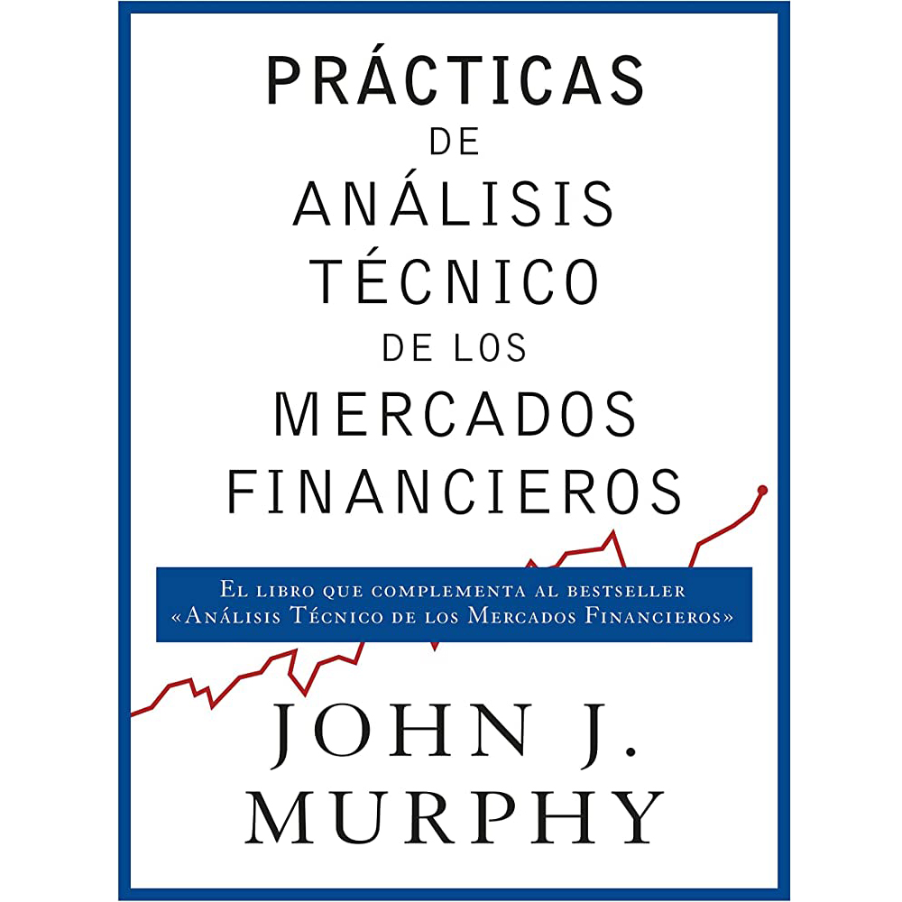 Prácticas De Análisis Técnico De Los Mercados Financieros - John J. Murphy