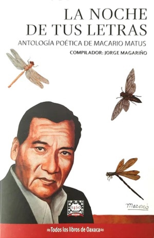 La noche de tus letras: Antología poética de Macario Matus