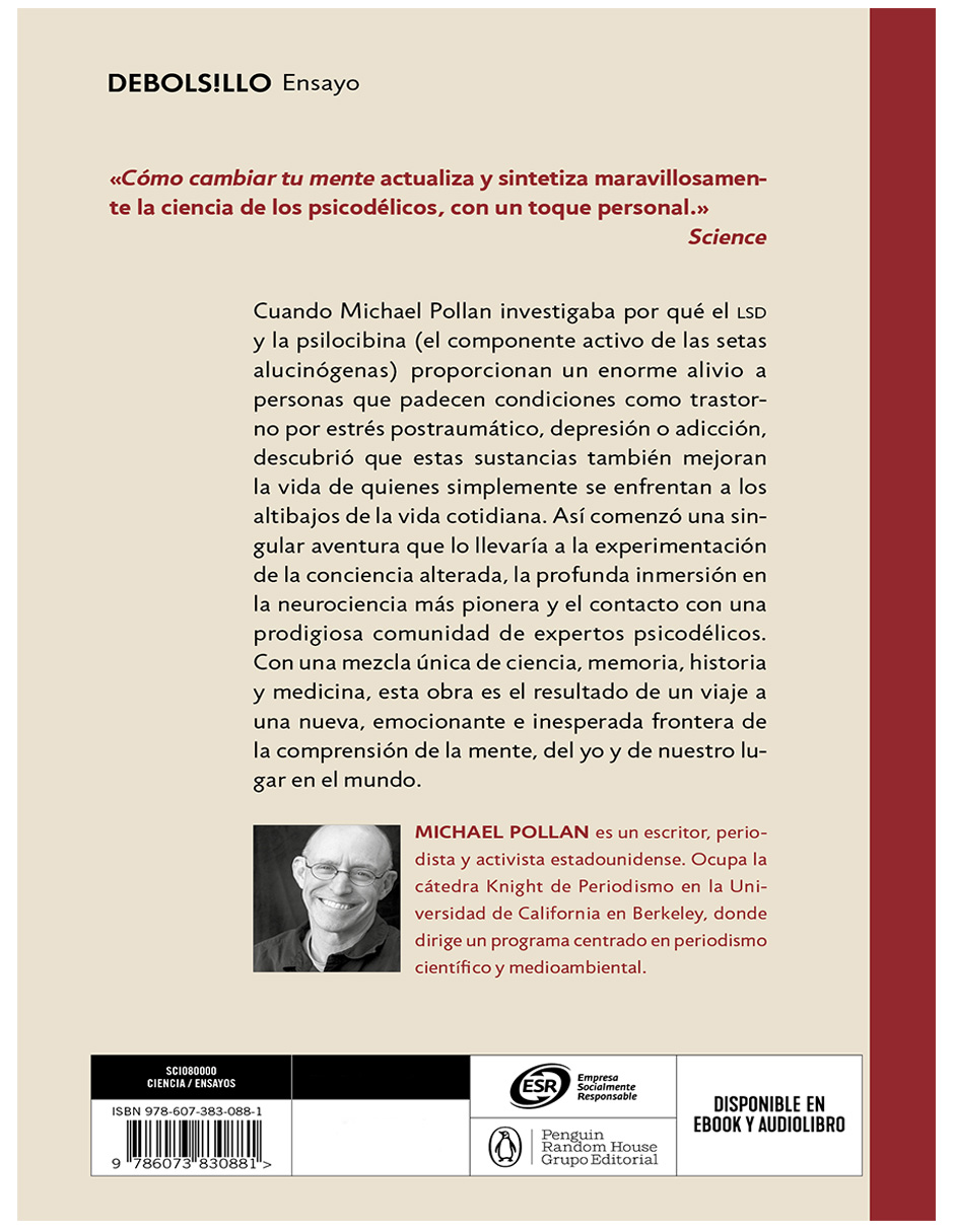 Libro Cómo cambiar tu mente Editorial Debolsillo Autor Michael Pollan