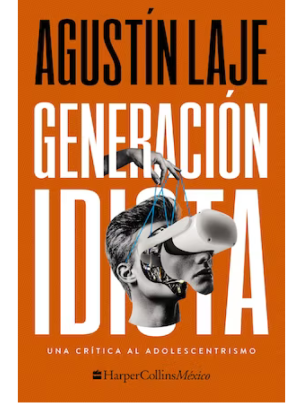 Generación idiota -Agustin Laje