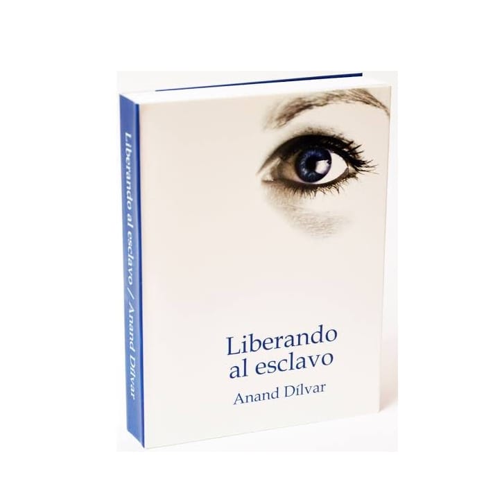 Libro Liberando al esclavo (Anand Dilvar)