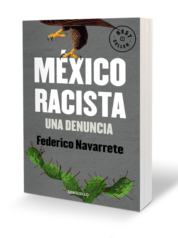 Libro México Racista Autor Federico Navarrete