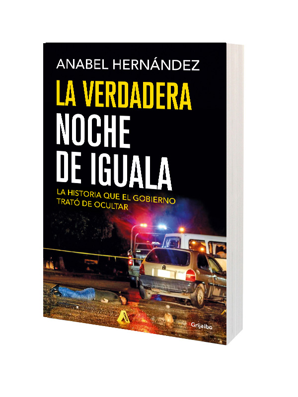 La verdadera noche de Iguala Anabel Hernandez