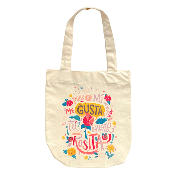 Totebag Frases Si a mi me gusta tu cállate Rosita  Colecciones Especiales 
