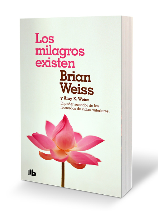 Los milagros existen Autor Amy E. Weiss, Brian Weiss