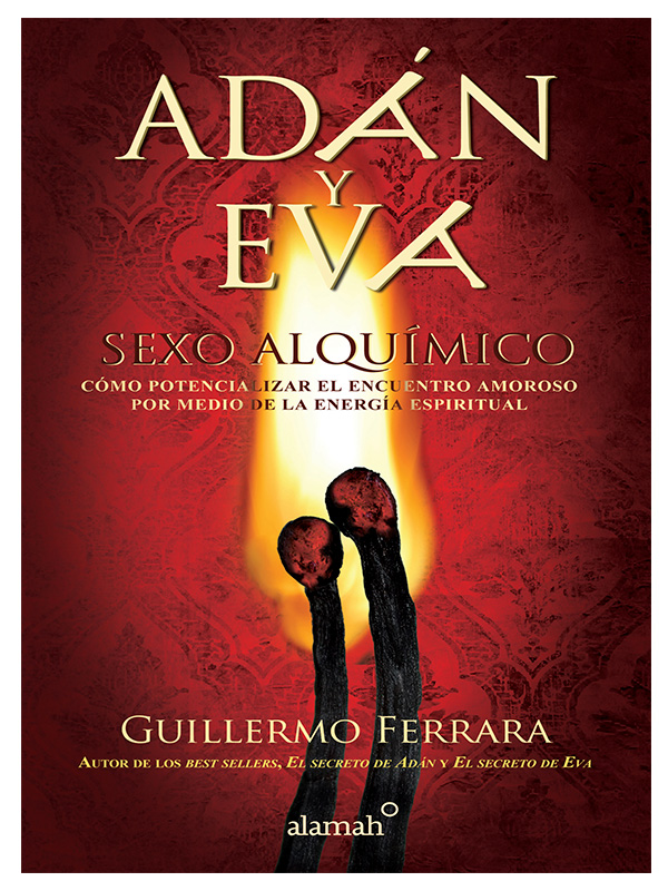 Adán y Eva. Sexo alquímico Autor Guillermo Ferrara