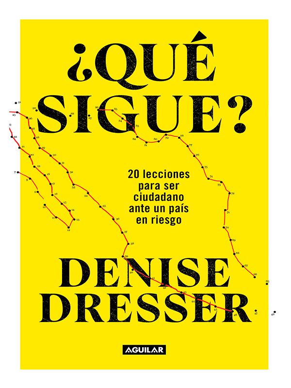 ¿Qué sigue? Autor Denise Dresser