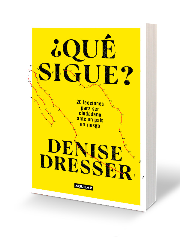 ¿Qué sigue? Autor Denise Dresser