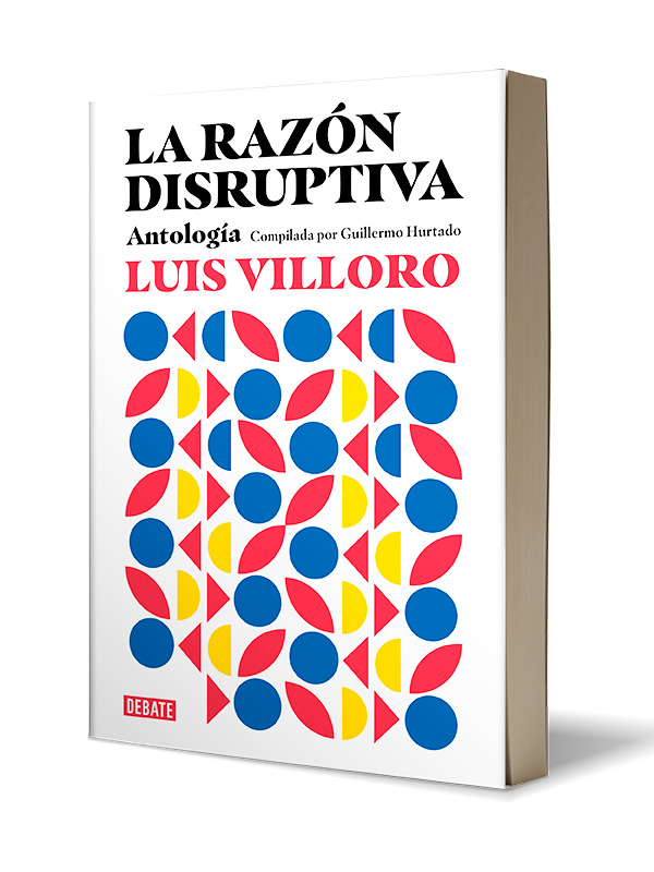 La Razón Disruptiva. Antología Autor Luis Villoro