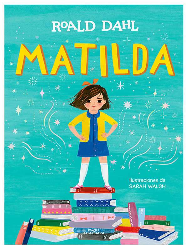 Matilda (edición ilustrada) Autor Pedro Barbadillo Gómez, Sarah Walsh, Roald Dahl