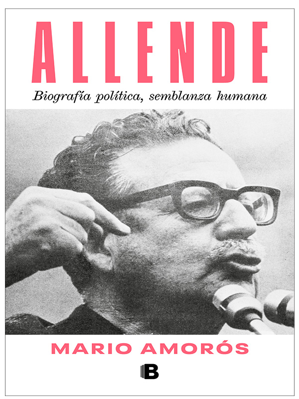 Allende. Biografía Política, Semblanza Humana