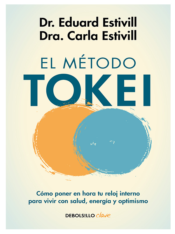 El método Tokei. Cómo poner en hora tu reloj interno para vivir con salud, energía y optimismo 
