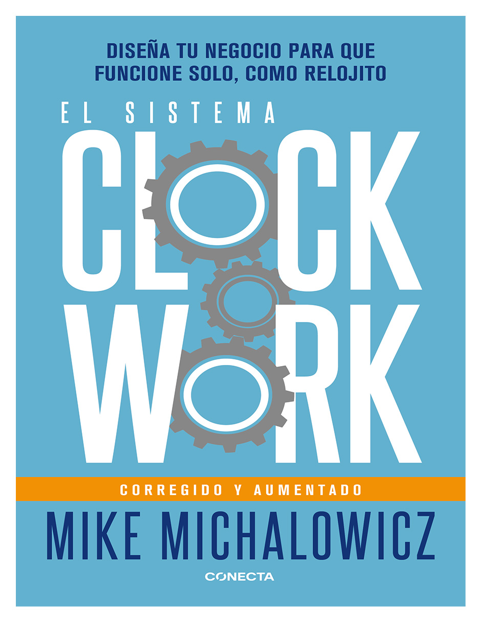 El Sistema Clockwork Autor Mike Michalowicz