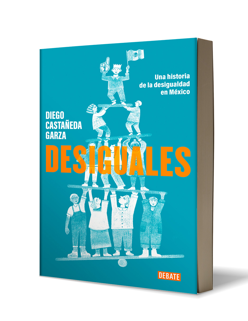 Desiguales. Una Historia De La Desigualdad En México