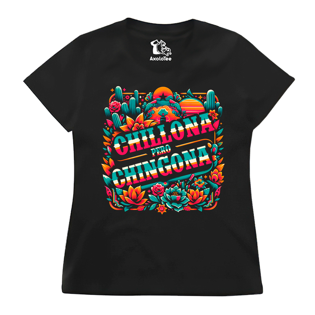 Playera para dama AxoloTee - Chillona pero Chingona