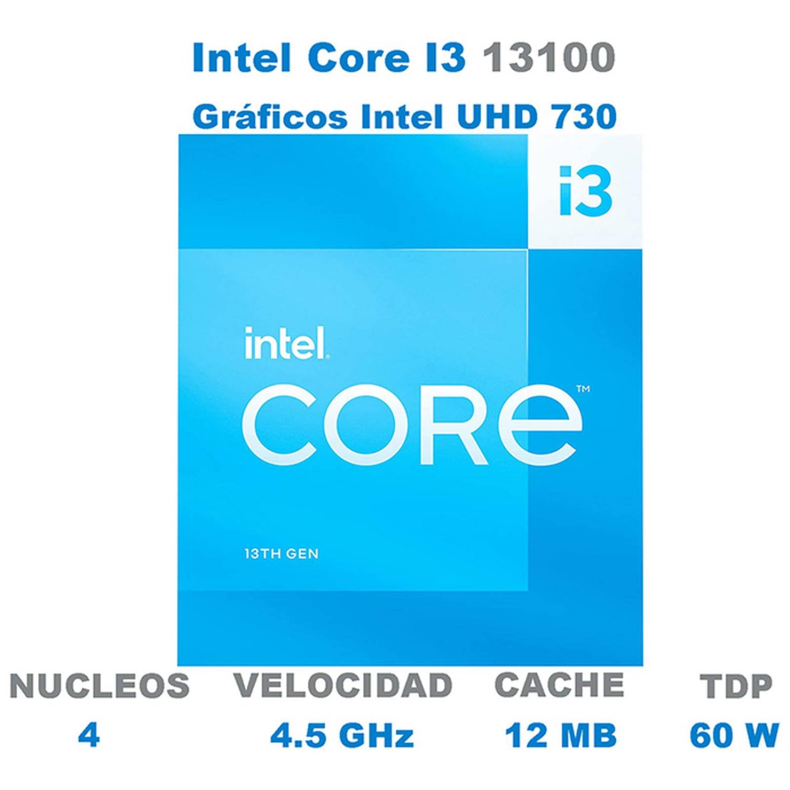 Procesador INTEL Core I3 13100 4.50 GHz 4 Core 1700 BX8071513100 