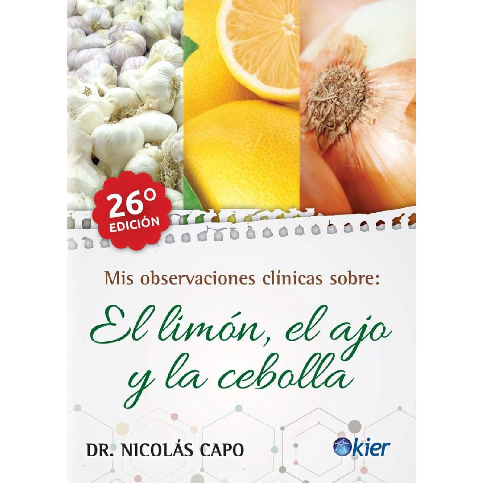 Mis observaciones clínicas sobre: el limón, el ajo y la cebolla 