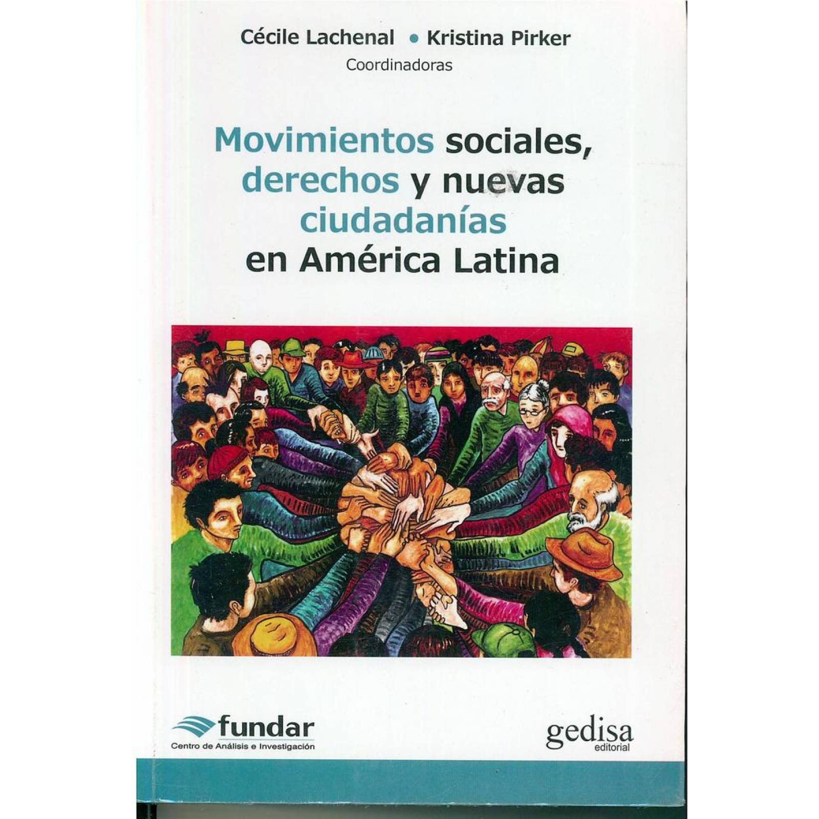 Movimientos sociales, derechos y nuevas ciudadanías en A. L. 