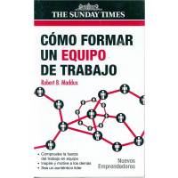 Cómo Formar Un Equipo De Trabajo