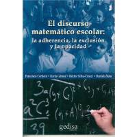 El Discurso Matemático Escolar: La Adherencia, La Exclusión Y La Opacidad