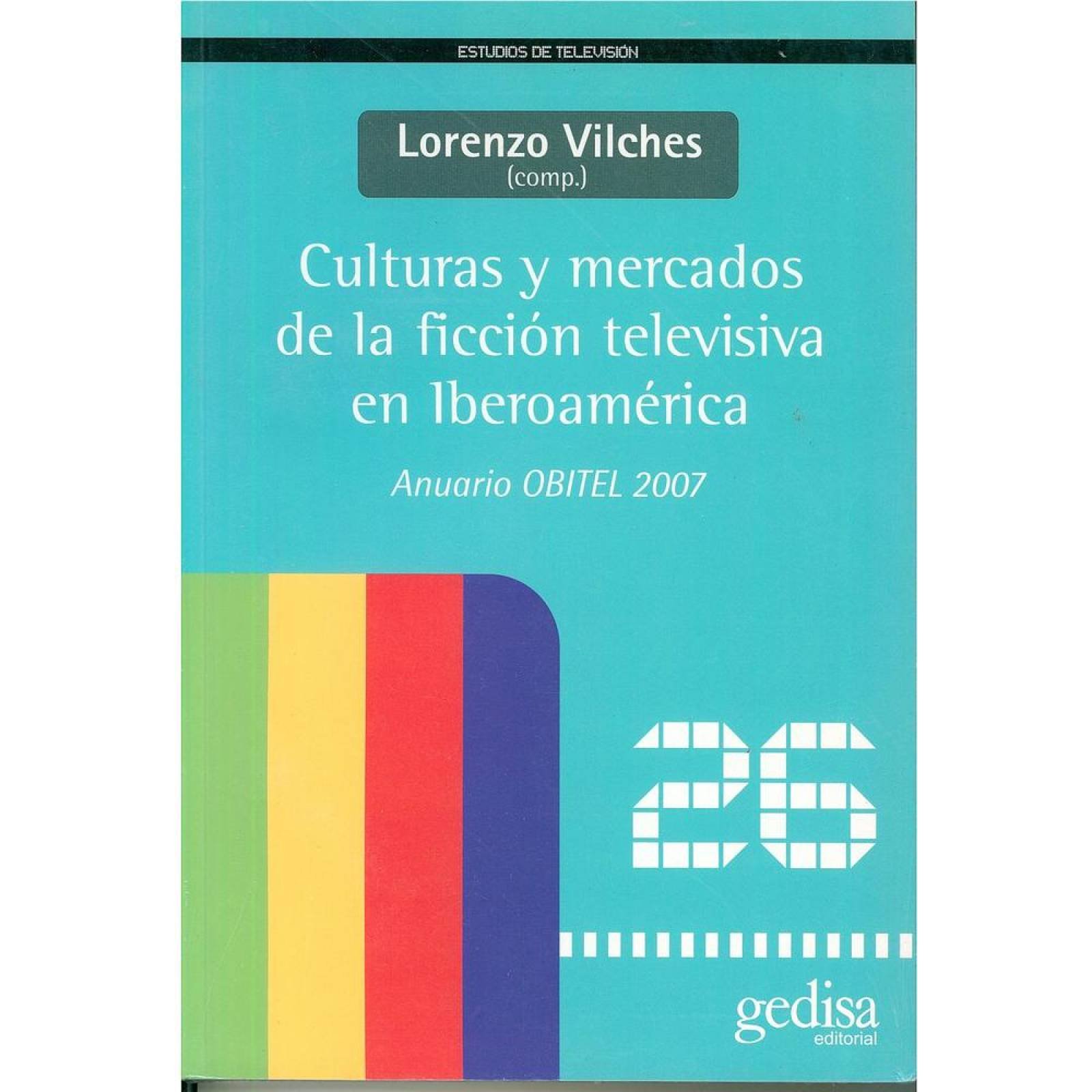 Culturas y mercados de la ficción televisiva en Iberoamérica 